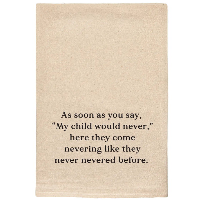 My Child Would Never Tea Towel