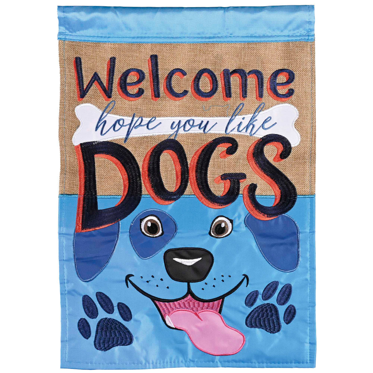Welcome Hope You Like Dogs Garden Flag
