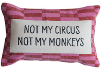 Not My Circus Pillow