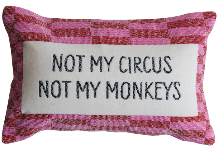 Not My Circus Pillow