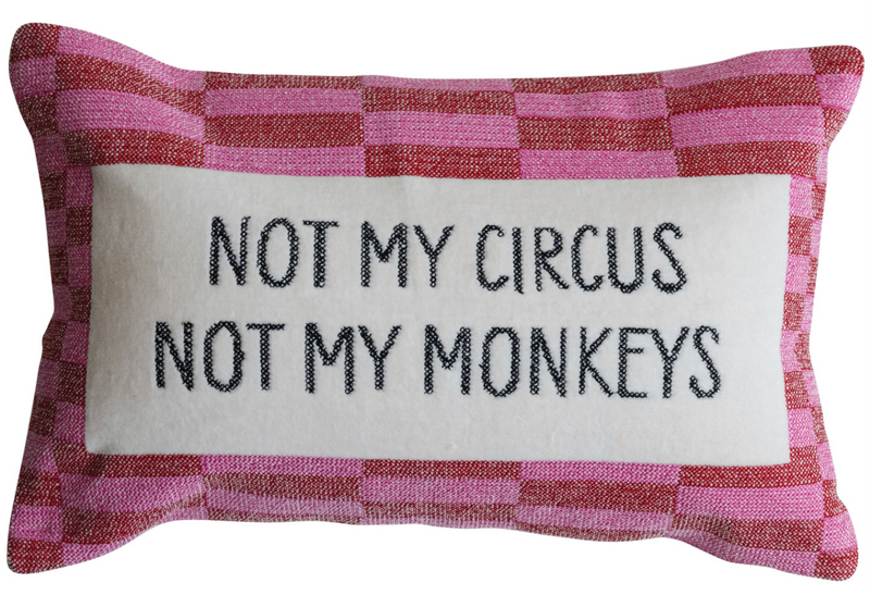 Not My Circus Pillow