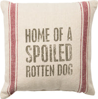 Spoiled Rotten Dog Pillow
